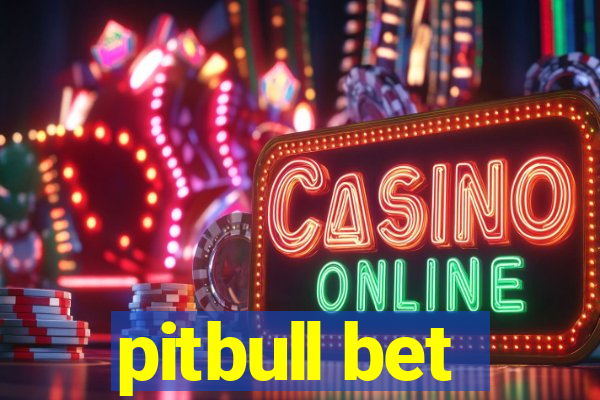 pitbull bet